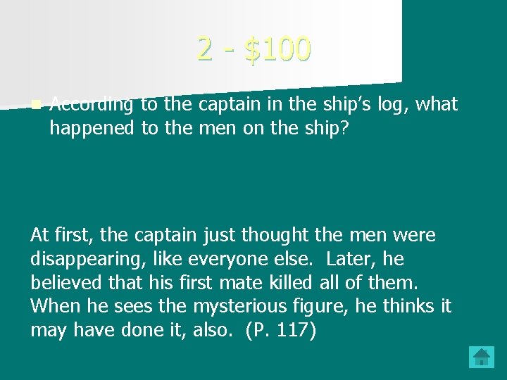 2 - $100 n According to the captain in the ship’s log, what happened