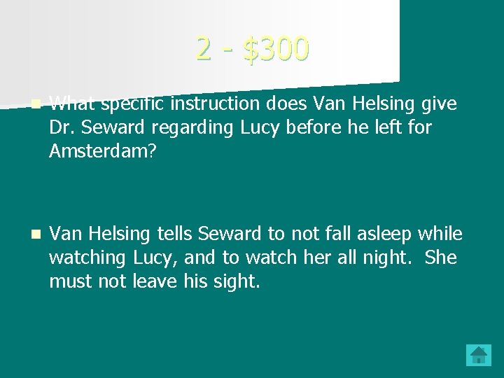 2 - $300 n What specific instruction does Van Helsing give Dr. Seward regarding