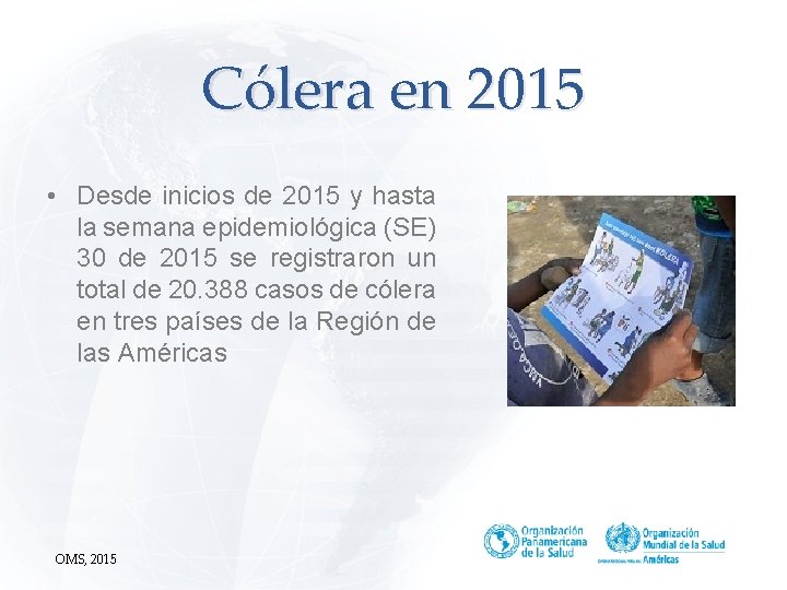 Cólera en 2015 • Desde inicios de 2015 y hasta la semana epidemiológica (SE)