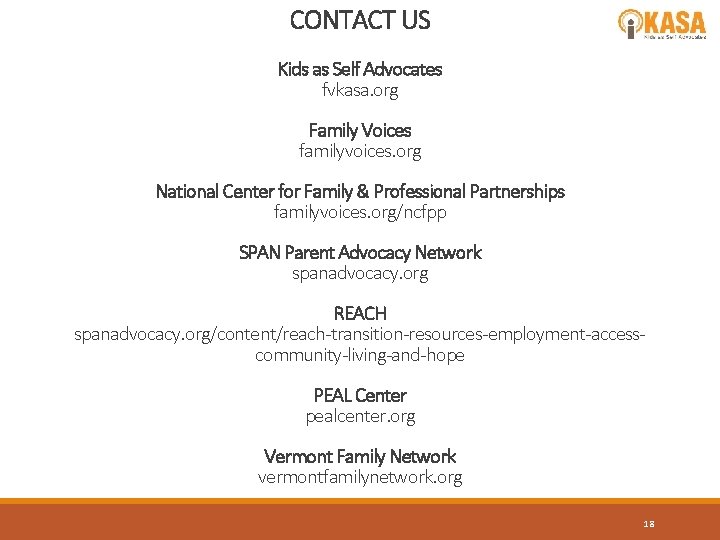 CONTACT US Kids as Self Advocates fvkasa. org Family Voices familyvoices. org National Center