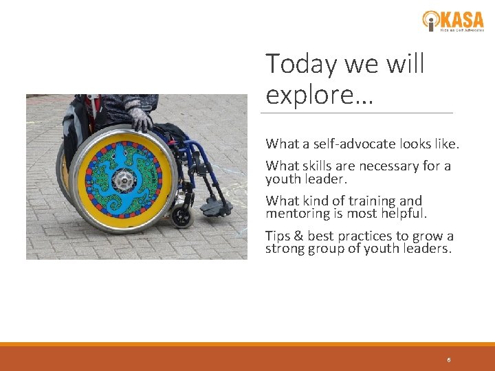 Today we will explore… What a self-advocate looks like. What skills are necessary for
