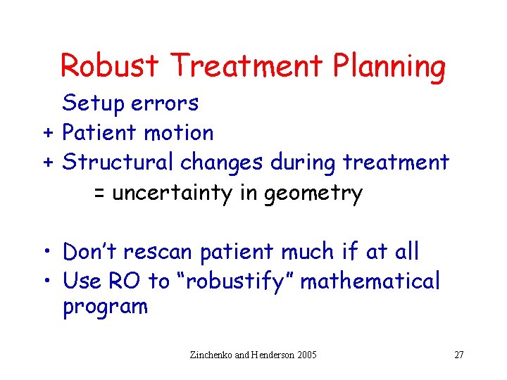 Robust Treatment Planning Setup errors + Patient motion + Structural changes during treatment =