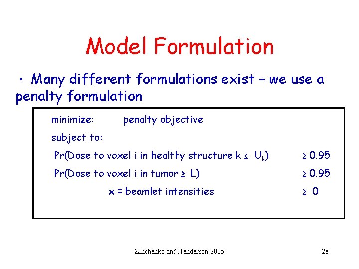 Model Formulation • Many different formulations exist – we use a penalty formulation minimize: