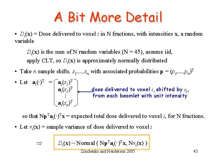 A Bit More Detail • Di(x) = Dose delivered to voxel i in N