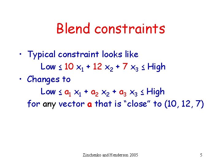 Blend constraints • Typical constraint looks like Low ≤ 10 x 1 + 12
