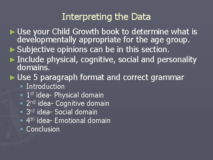 Interpreting the Data ► Use your Child Growth book to determine what is developmentally