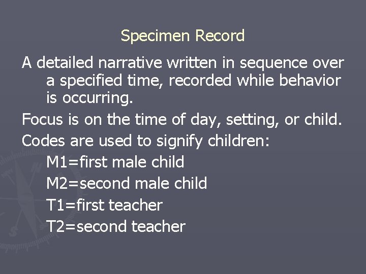 Specimen Record A detailed narrative written in sequence over a specified time, recorded while