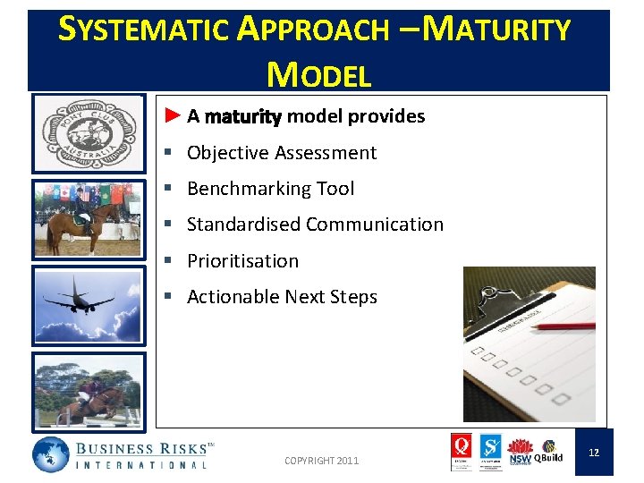 SYSTEMATIC APPROACH – MATURITY MODEL ► A maturity model provides § Objective Assessment §