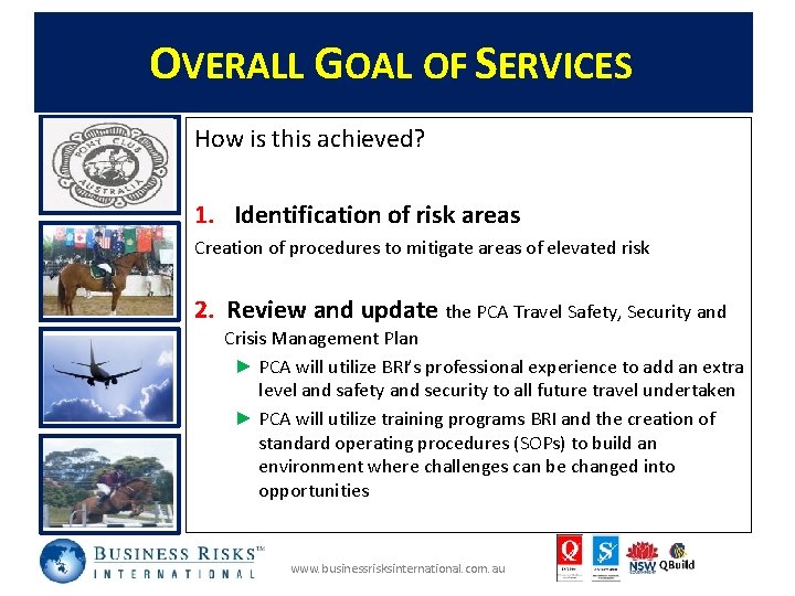 OVERALL GOAL OF SERVICES How is this achieved? 1. Identification of risk areas Creation