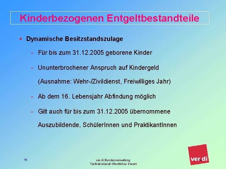 Kinderbezogenen Entgeltbestandteile § Dynamische Besitzstandszulage - Für bis zum 31. 12. 2005 geborene Kinder