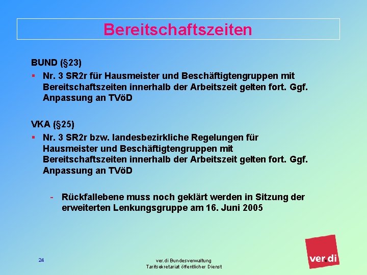 Bereitschaftszeiten BUND (§ 23) § Nr. 3 SR 2 r für Hausmeister und Beschäftigtengruppen