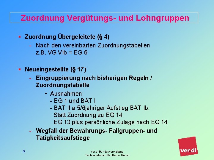 Zuordnung Vergütungs- und Lohngruppen § Zuordnung Übergeleitete (§ 4) - Nach den vereinbarten Zuordnungstabellen