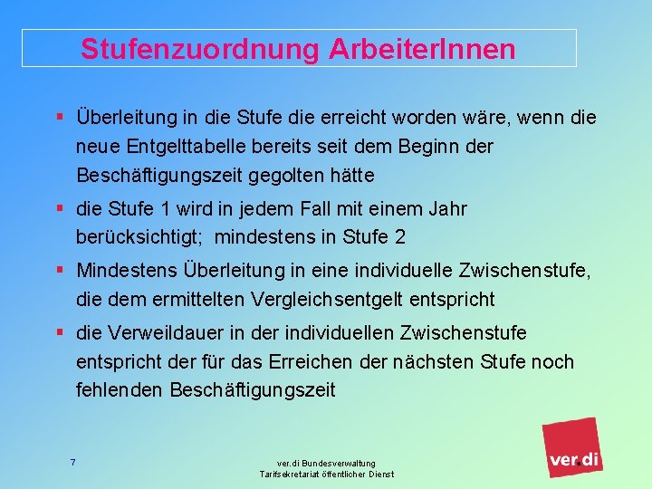 Stufenzuordnung Arbeiter. Innen § Überleitung in die Stufe die erreicht worden wäre, wenn die