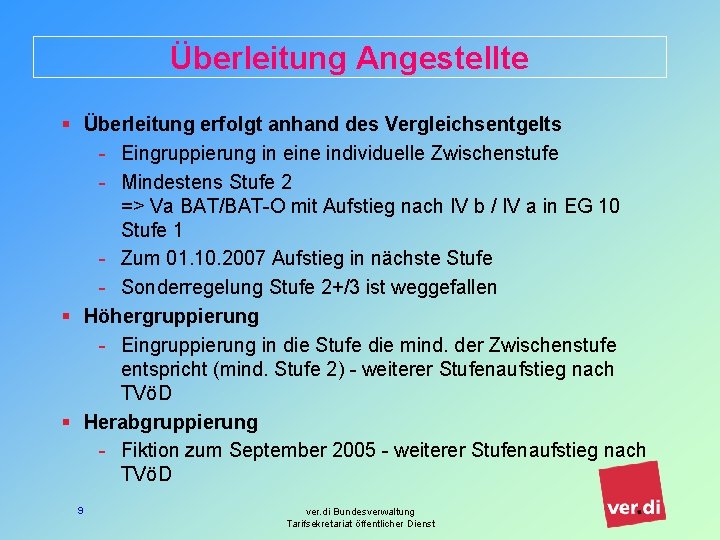 Überleitung Angestellte § Überleitung erfolgt anhand des Vergleichsentgelts - Eingruppierung in eine individuelle Zwischenstufe