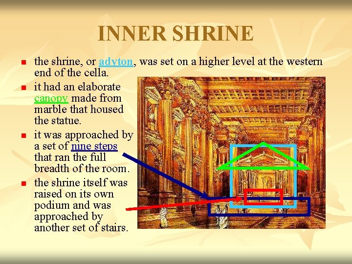 INNER SHRINE n n the shrine, or adyton, was set on a higher level