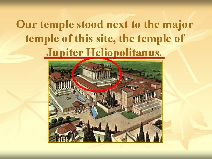 Our temple stood next to the major temple of this site, the temple of