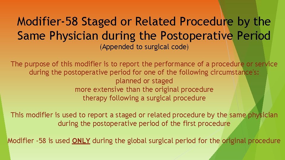 Modifier-58 Staged or Related Procedure by the Same Physician during the Postoperative Period (Appended