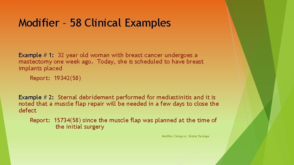 Modifier – 58 Clinical Examples Example # 1: 32 year old woman with breast