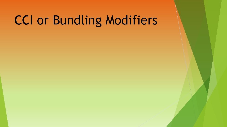 CCI or Bundling Modifiers 
