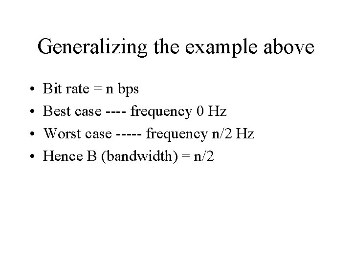 Generalizing the example above • • Bit rate = n bps Best case ----