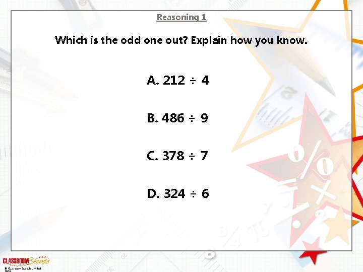 Reasoning 1 Which is the odd one out? Explain how you know. A. 212