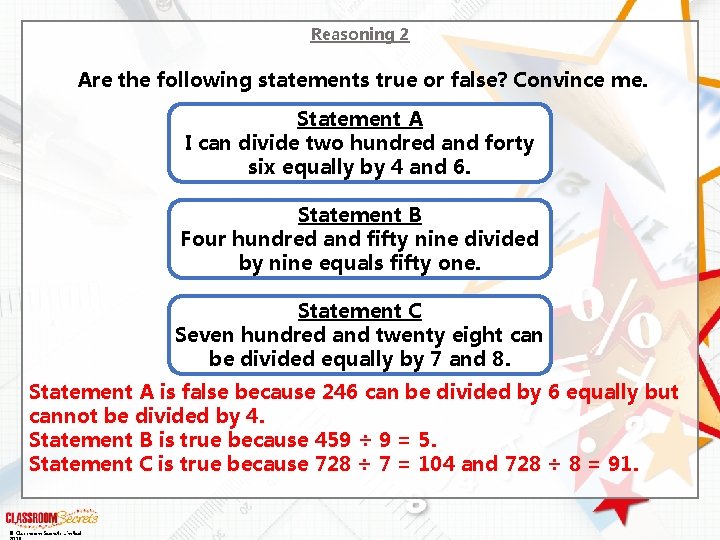 Reasoning 2 Are the following statements true or false? Convince me. Statement A I