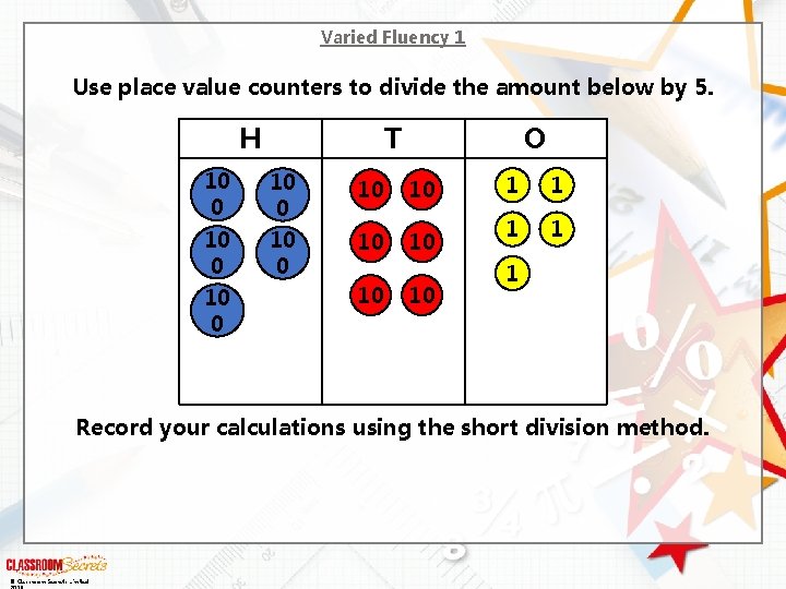 Varied Fluency 1 Use place value counters to divide the amount below by 5.