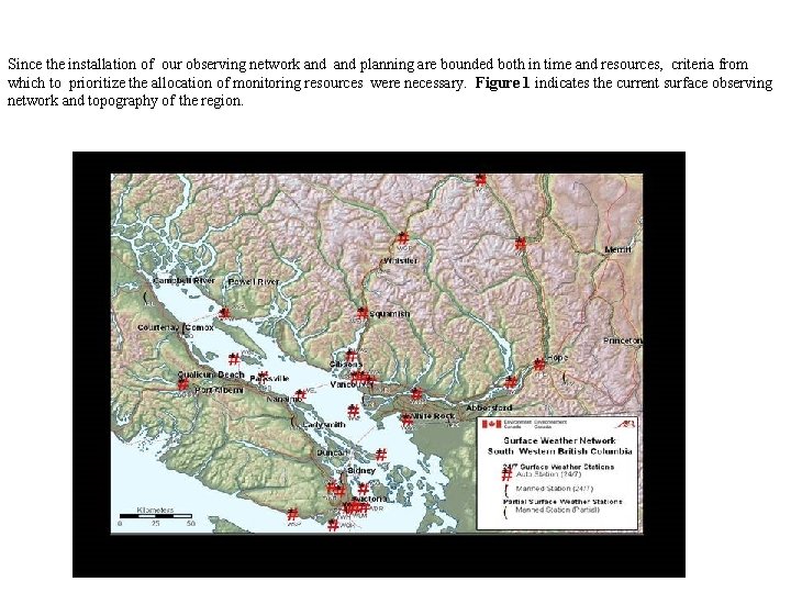 Since the installation of our observing network and planning are bounded both in time