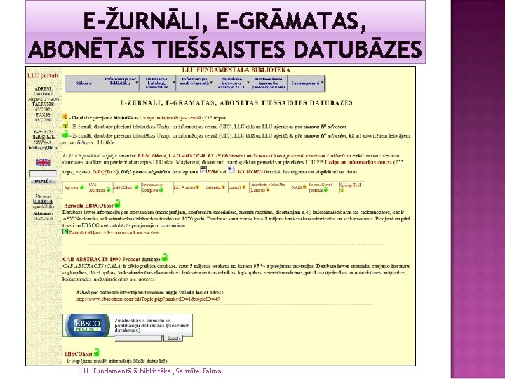 E-ŽURNĀLI, E-GRĀMATAS, ABONĒTĀS TIEŠSAISTES DATUBĀZES LLU Fundamentālā bibliotēka, Sarmīte Palma 