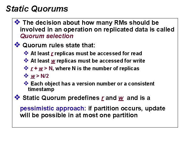 Static Quorums v The decision about how many RMs should be involved in an