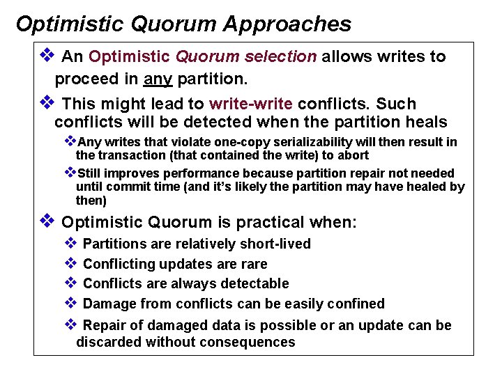 Optimistic Quorum Approaches v An Optimistic Quorum selection allows writes to proceed in any