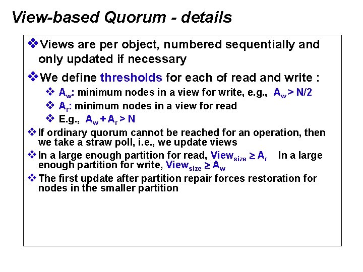 View-based Quorum - details v. Views are per object, numbered sequentially and only updated