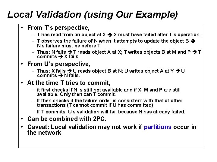 Local Validation (using Our Example) • From T’s perspective, – T has read from