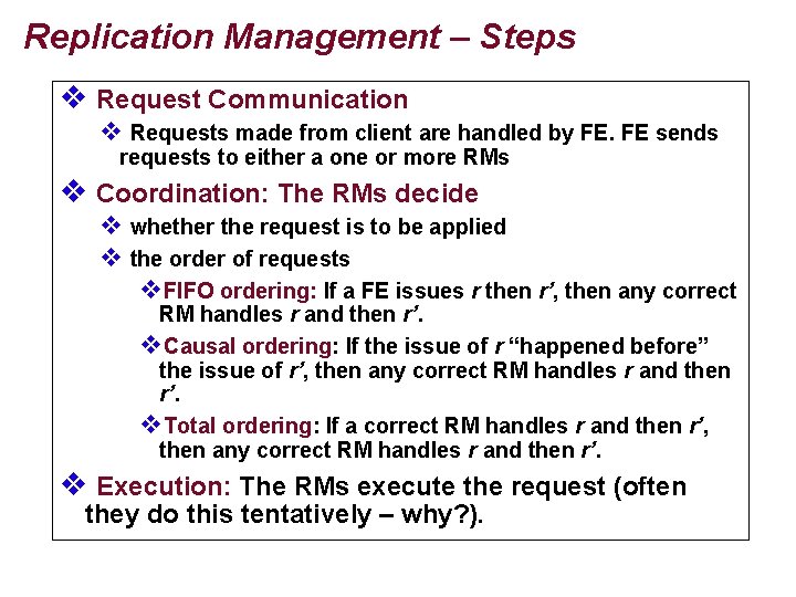 Replication Management – Steps v Request Communication v Requests made from client are handled