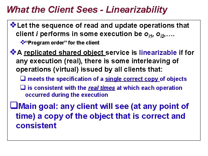 What the Client Sees - Linearizability v. Let the sequence of read and update