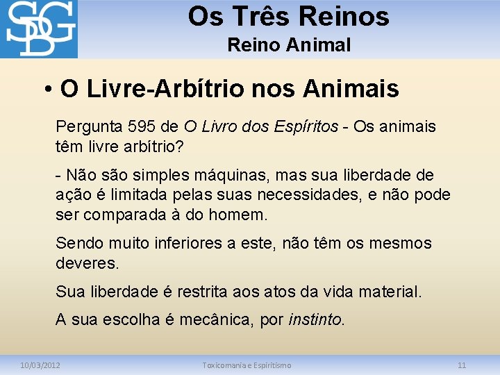 Os Três Reino Animal • O Livre-Arbítrio nos Animais Pergunta 595 de O Livro