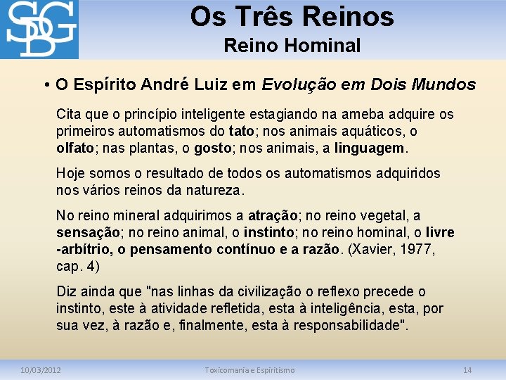 Os Três Reino Hominal • O Espírito André Luiz em Evolução em Dois Mundos