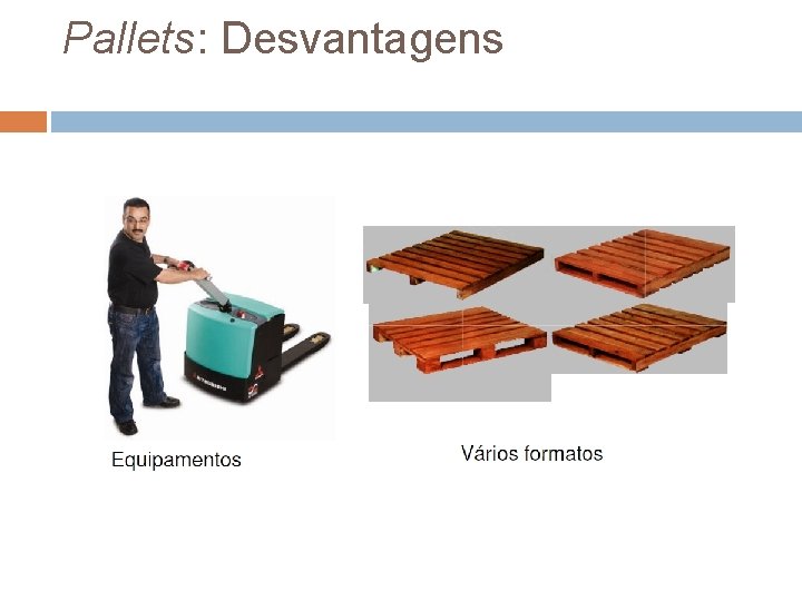 Pallets: Desvantagens 