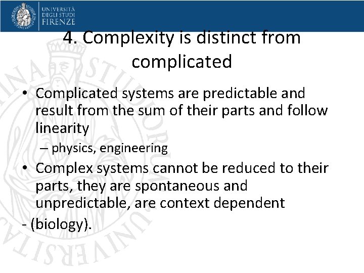 4. Complexity is distinct from complicated • Complicated systems are predictable and result from