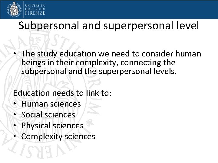 Subpersonal and superpersonal level • The study education we need to consider human beings