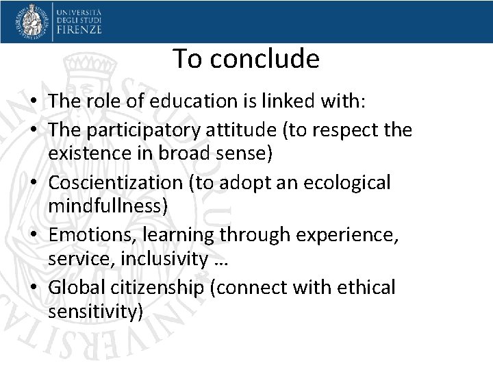 To conclude • The role of education is linked with: • The participatory attitude