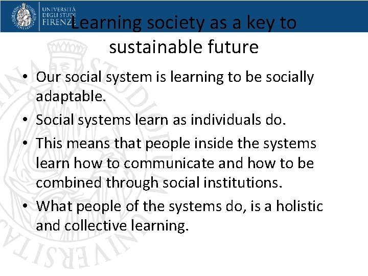 Learning society as a key to sustainable future • Our social system is learning