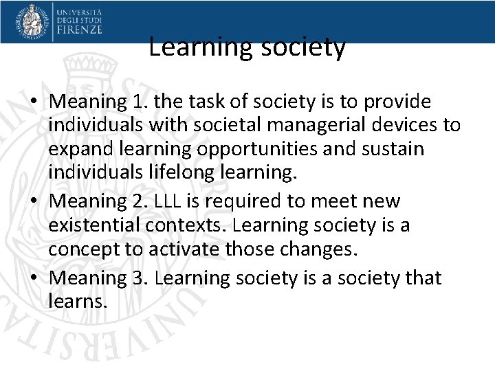 Learning society • Meaning 1. the task of society is to provide individuals with
