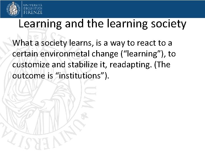 Learning and the learning society What a society learns, is a way to react