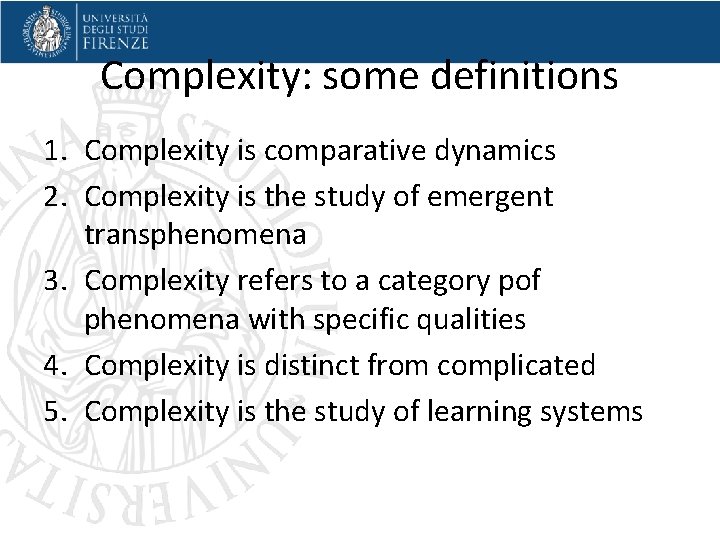 Complexity: some definitions 1. Complexity is comparative dynamics 2. Complexity is the study of