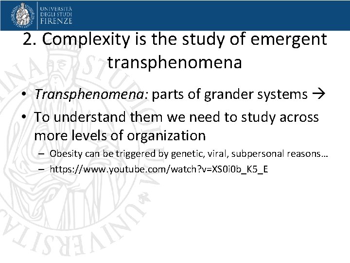 2. Complexity is the study of emergent transphenomena • Transphenomena: parts of grander systems