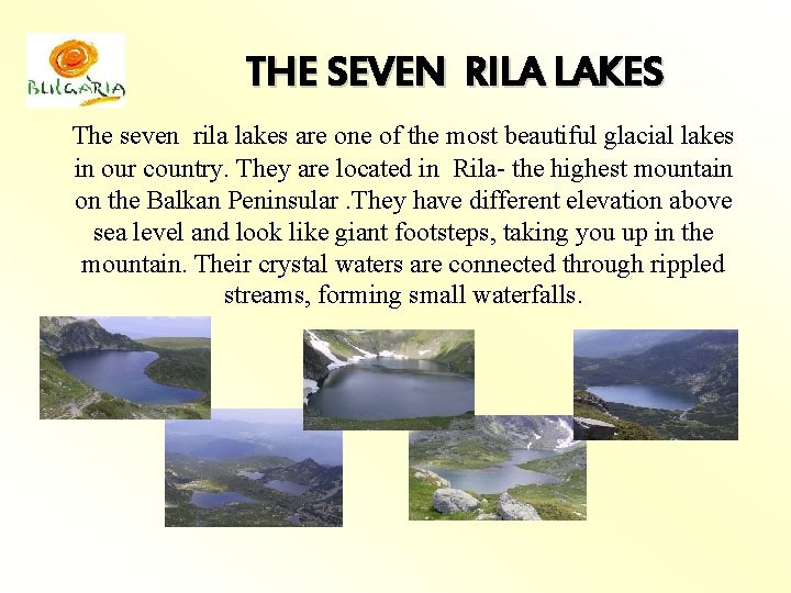 THE SEVEN RILA LAKES The seven rila lakes are one of the most beautiful