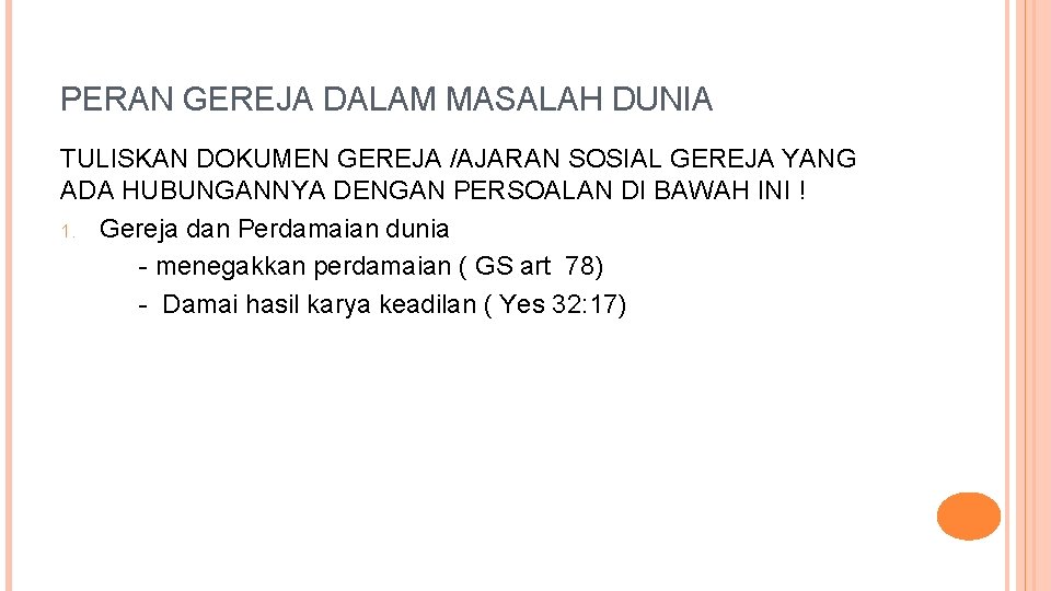 PERAN GEREJA DALAM MASALAH DUNIA TULISKAN DOKUMEN GEREJA /AJARAN SOSIAL GEREJA YANG ADA HUBUNGANNYA