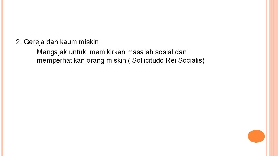 2. Gereja dan kaum miskin Mengajak untuk memikirkan masalah sosial dan memperhatikan orang miskin