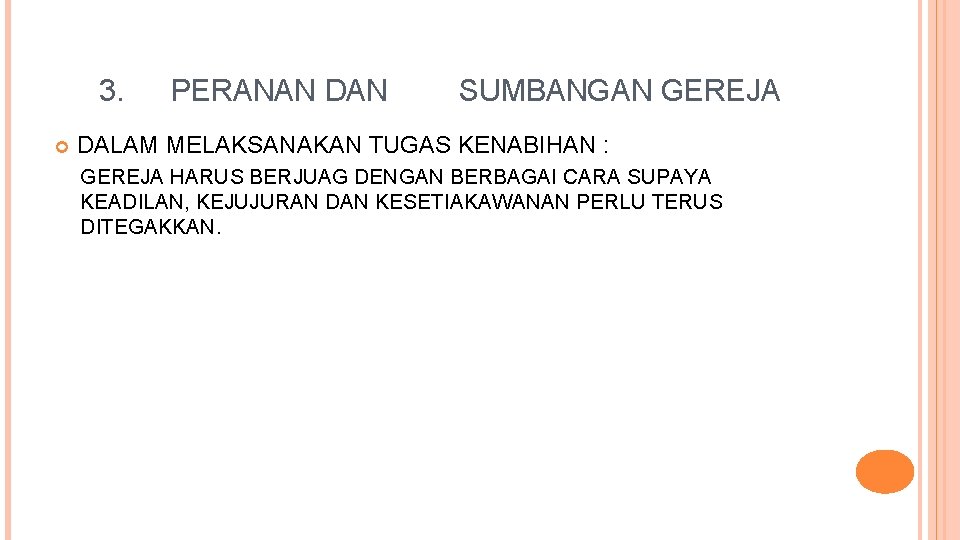 3. PERANAN DAN SUMBANGAN GEREJA DALAM MELAKSANAKAN TUGAS KENABIHAN : GEREJA HARUS BERJUAG DENGAN